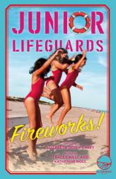 Fireworks! (Junior Lifeguards) (Volume 4) by Elizabeth Doyle Carey Paperback Book