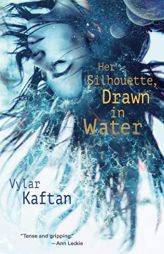 Her Silhouette, Drawn in Water by Vylar Kaftan Paperback Book