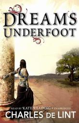 Dreams Underfoot: A Newford Collection by Charles de Lint Paperback Book