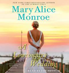 A Lowcountry Wedding (Lowcountry Summer) by Mary Alice Monroe Paperback Book