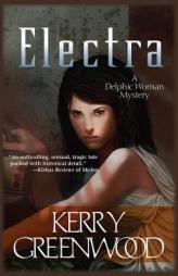 Electra: Delphic Women Mystery by Kerry Greenwood Paperback Book