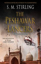 The Peshawar Lancers by S. M. Stirling Paperback Book
