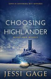 Choosing the Highlander (Highland Wishes) (Volume 3) by Jessi Gage Paperback Book