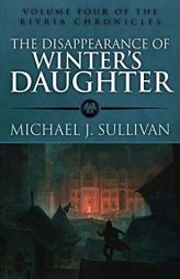 The Disappearance of Winter's Daughter (The Riyria Chronicles) by Michael J Sullivan Paperback Book