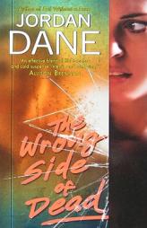 The Wrong Side of Dead by Jordan Dane Paperback Book