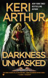 Darkness Unmasked: A Dark Angels Novel by Keri Arthur Paperback Book
