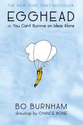 Egghead: Or, You Can't Survive on Ideas Alone by Bo Burnham Paperback Book