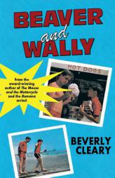 Beaver and Wally by Beverly Cleary Paperback Book