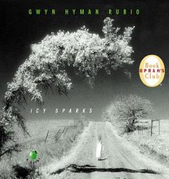 Icy Sparks (Oprah's Book Club) by Gwyn Hyman Rubio Paperback Book