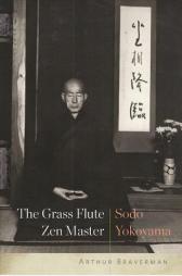 The Grass Flute Zen Master: Sodo Yokoyama by Arthur Braverman Paperback Book