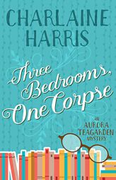 Three Bedrooms, One Corpse: An Aurora Teagarden Mystery by Charlaine Harris Paperback Book