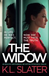 The Widow: An absolutely unputdownable and gripping psychological thriller by K. L. Slater Paperback Book