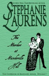 The Murder at Mandeville Hall: The Casebook of Barnaby Adair: Volume 7 by Stephanie Laurens Paperback Book