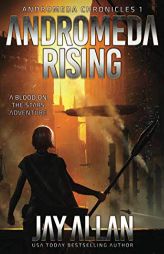 Andromeda Rising: A Blood on the Stars Adventure by Jay Allan Paperback Book
