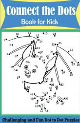Connect the Dots Book for Kids: Challenging and Fun Dot to Dot Puzzles by Dp Kids Paperback Book