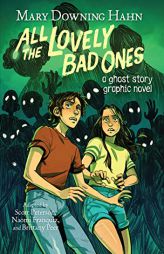 All the Lovely Bad Ones Graphic Novel: A Ghost Story by Mary Downing Hahn Paperback Book