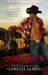 Corralled: A Blacktop Cowboys Novel by Lorelei James Paperback Book
