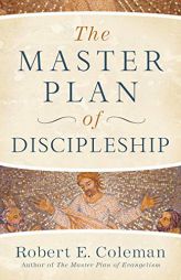 The Master Plan of Discipleship by Robert E. Coleman Paperback Book