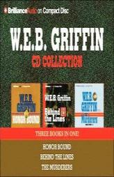 W.E.B. Griffin Collection: Honor Bound, Behind the Lines, The Murderers (Griffin, W.E.B.) by W. E. B. Griffin Paperback Book