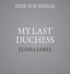 My Last Duchess: A Novel by Eloisa James Paperback Book