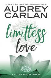 Limitless Love (Lotus House) by Audrey Carlan Paperback Book