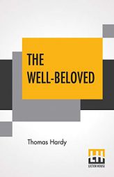 The Well-Beloved: A Sketch Of A Temperament by Thomas Hardy Paperback Book