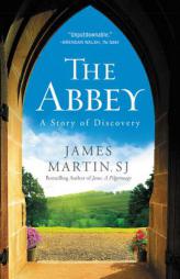 The Abbey: A Story of Discovery by James Martin Paperback Book