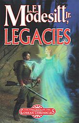 Legacies (Corean Chronicles, Book 1) by L. E. Modesitt Paperback Book