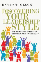 Discovering Your Leadership Style: The Power of Chemistry, Strategy and Spirituality by David T. Olson Paperback Book