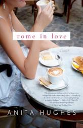 Rome in Love: A Novel by Anita Hughes Paperback Book