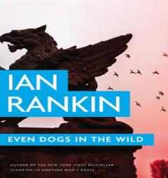 Even Dogs in the Wild by Ian Rankin Paperback Book