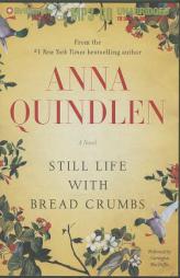 Still Life with Bread Crumbs: A Novel by Anna Quindlen Paperback Book