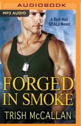 Forged in Smoke (A Red-Hot SEALs Novel) by Trish McCallan Paperback Book