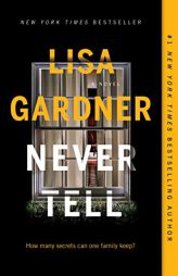 Never Tell: A Novel (A D.D. Warren and Flora Dane Novel) by Lisa Gardner Paperback Book