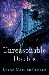 Unreasonable Doubts: A Novel by Reyna Marder Gentin Paperback Book
