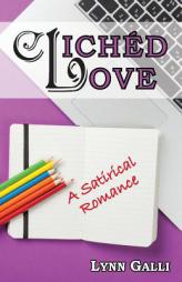 Cliched Love: A Satirical Romance by Lynn Galli Paperback Book