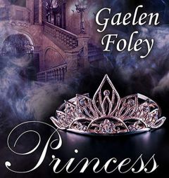 Princess (The Ascension Trilogy) by Gaelen Foley Paperback Book