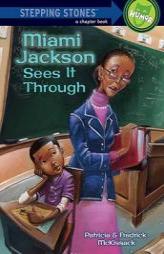 Miami Jackson Sees It Through (A Stepping Stone Book(TM)) by Patricia C. McKissack Paperback Book