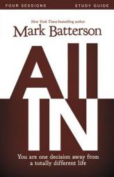 All in Study Guide: You Are One Decision Away from a Totally Different Life by Mark Batterson Paperback Book