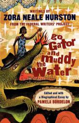Go Gator and Muddy the Water by Zora Neale Hurston Paperback Book