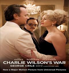Charlie Wilson's War: The Extraordinary Story of the Largest Covert Operation in History by George Crile Paperback Book