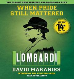 When Pride Still Mattered: A Life Of Vince Lombardi by David Maraniss Paperback Book