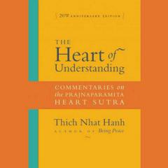 The Heart of Understanding, Twentieth Anniversary Edition: Commentaries on the Prajnaparamita Heart Sutra by Thich Nhat Hanh Paperback Book