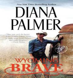 Wyoming Brave (Wyoming Men) by Diana Palmer Paperback Book