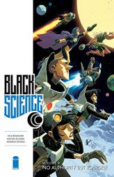 Black Science Volume 9: No Authority But Yourself by Rick Remender Paperback Book