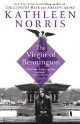 The Virgin of Bennington by Kathleen Norris Paperback Book