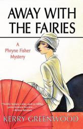 Away With The Fairies (Phryne Fisher Mysteries) by Kerry Greenwood Paperback Book