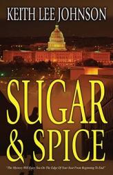 Sugar & Spice by Keith Lee Johnson Paperback Book