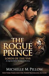 The Rogue Prince: A Qurilixen World Novel (Lords of the Var) by Michelle M. Pillow Paperback Book
