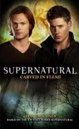 Supernatural: Carved in Flesh by Tim Waggoner Paperback Book